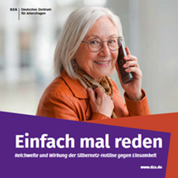 Cover: Einfach mal reden – Reichweite und Wirkung der Silbernetz-Hotline gegen Einsamkeit