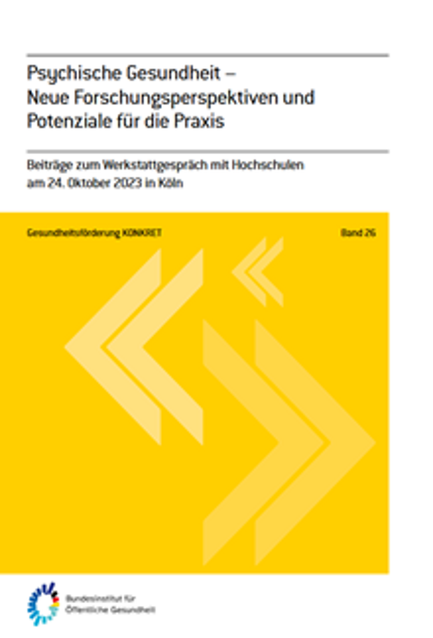 Cover: Psychische Gesundheit - Neue Forschungsperspektiven und Potenziale für die Praxis