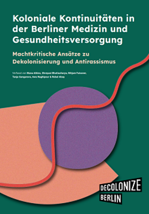 Cover: Koloniale Kontinuitäten in der Berliner Medizin und Gesundheitsversorgung
