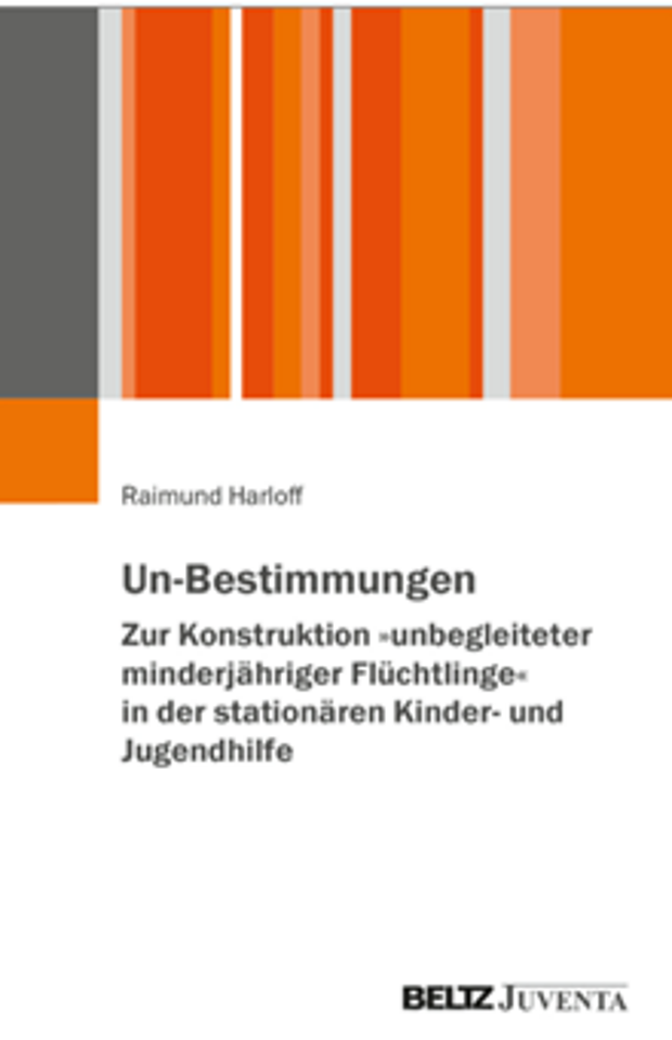 Cover: Un-Bestimmungen – Zur Konstruktion „unbegleiteter minderjähriger Flüchtlinge“ in der stationären Kinder- und Jugendhilfe