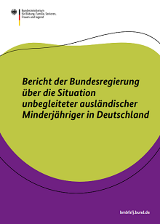 Cover: Bericht der Bundesregierung über die Situation unbegleiteter ausländischer Minderjähriger in Deutschland
