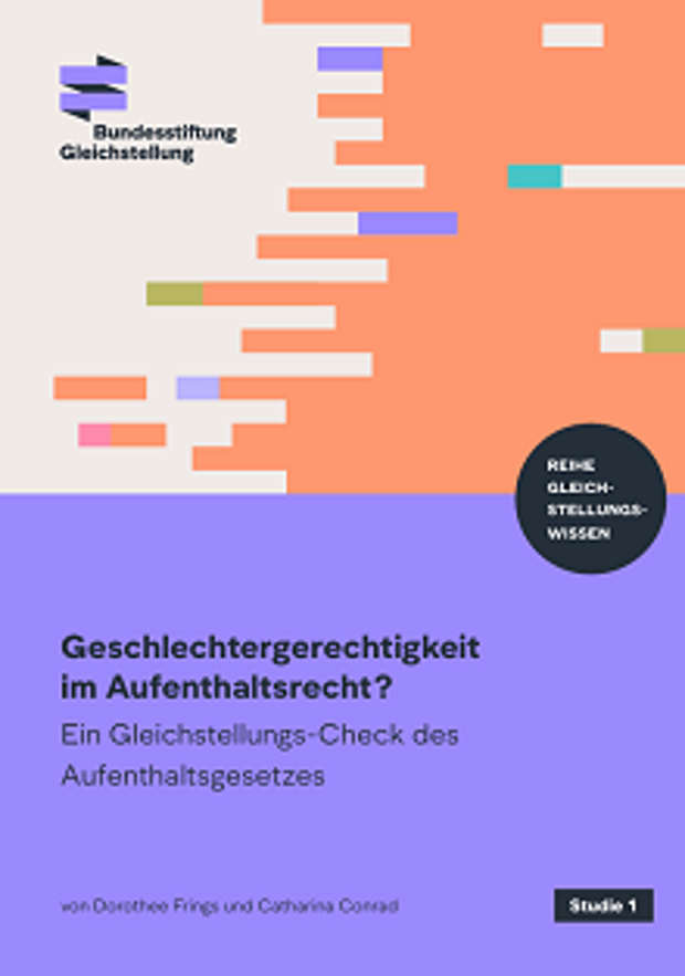 Cover: Geschlechtergerechtigkeit im Aufenthaltsrecht?