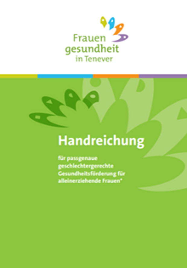 Cover: Handreichung für passgenaue geschlechtergerechte Gesundheitsförderung für alleinerziehende Frauen