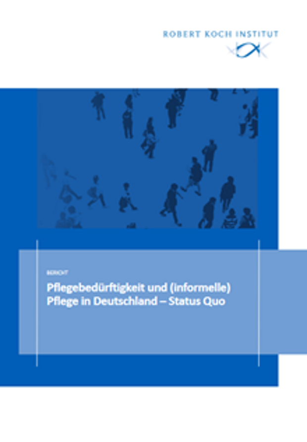 Cover: Bericht zur Pflegebedürftigkeit und (informellen) Pflege in Deutschland – Status Quo