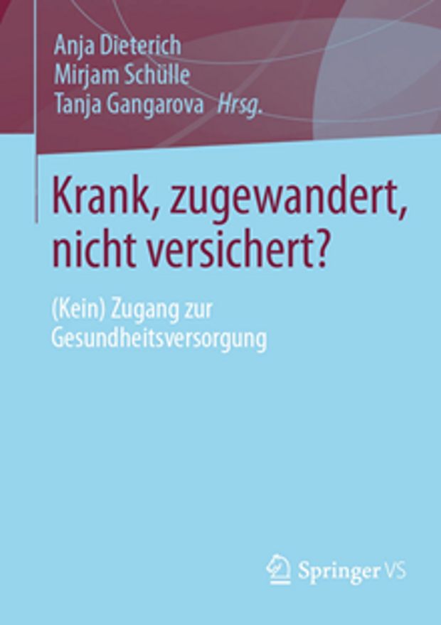 Cover: Krank, zugewandert, nicht versichert? 